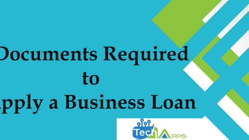 Documents Required to Apply a Business Loan
